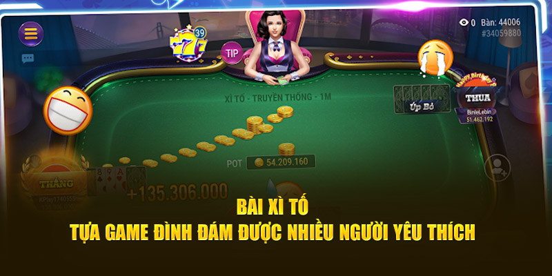 Bài Xì Tố - Tựa Game Đình Đám Được Nhiều Người Yêu Thích