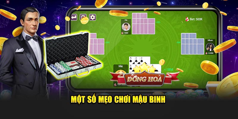 Một số mẹo chơi mậu binh 