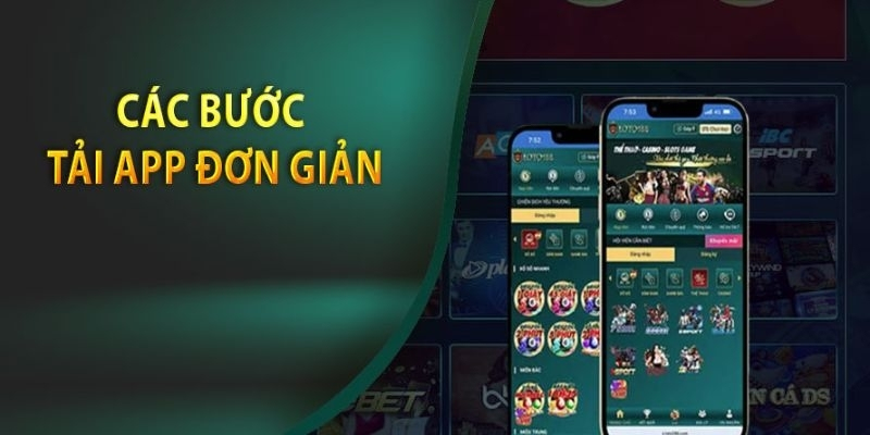 Những bước tải app đơn giản và nhanh chóng