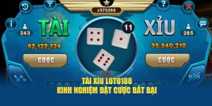 Tài Xỉu Loto188 - Kinh Nghiệm Đặt Cược Bất Bại Từ Cao Thủ