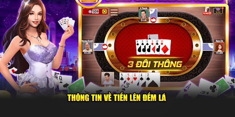 Thông tin về tiến lên đếm lá